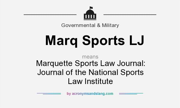 What does Marq Sports LJ mean? It stands for Marquette Sports Law Journal: Journal of the National Sports Law Institute