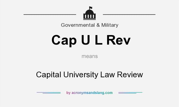 What does Cap U L Rev mean? It stands for Capital University Law Review