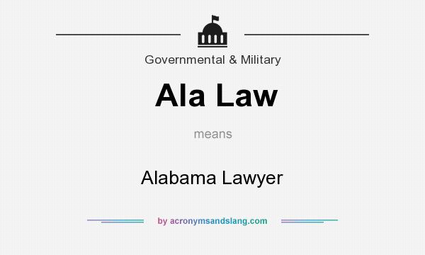 What does Ala Law mean? It stands for Alabama Lawyer