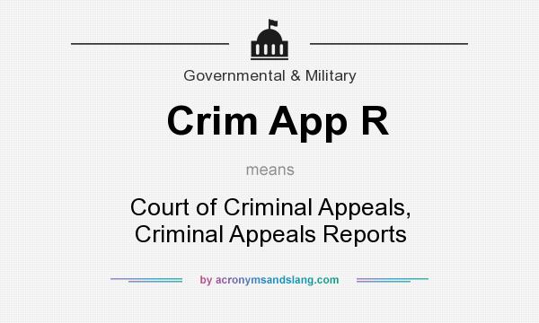 What does Crim App R mean? It stands for Court of Criminal Appeals, Criminal Appeals Reports