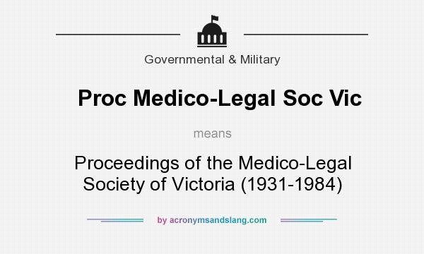 What does Proc Medico-Legal Soc Vic mean? It stands for Proceedings of the Medico-Legal Society of Victoria (1931-1984)