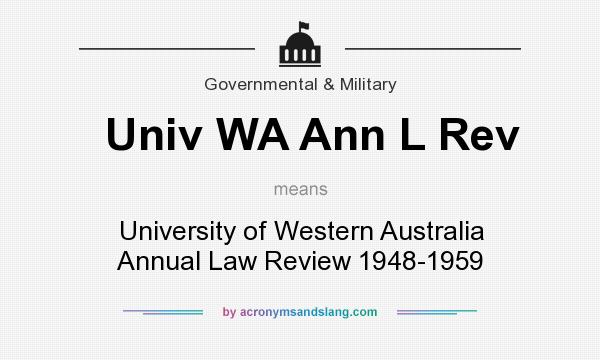 What does Univ WA Ann L Rev mean? It stands for University of Western Australia Annual Law Review 1948-1959