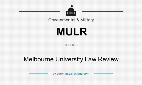 What does MULR mean? It stands for Melbourne University Law Review