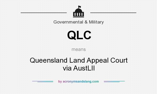 What does QLC mean? It stands for Queensland Land Appeal Court via AustLII