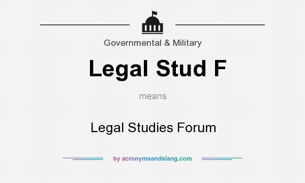 What does Legal Stud F mean? It stands for Legal Studies Forum