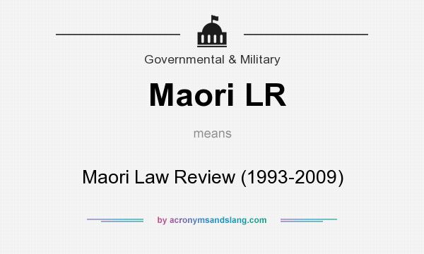 What does Maori LR mean? It stands for Maori Law Review (1993-2009)