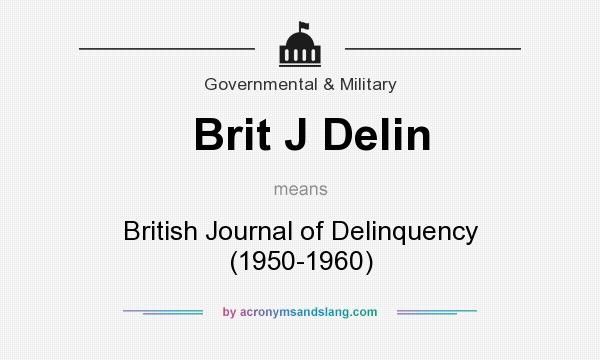 What does Brit J Delin mean? It stands for British Journal of Delinquency (1950-1960)