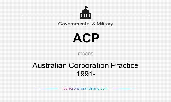 What does ACP mean? It stands for Australian Corporation Practice 1991-