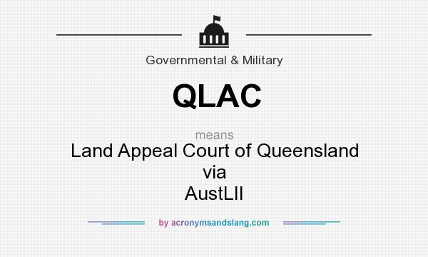 What does QLAC mean? It stands for Land Appeal Court of Queensland via AustLII