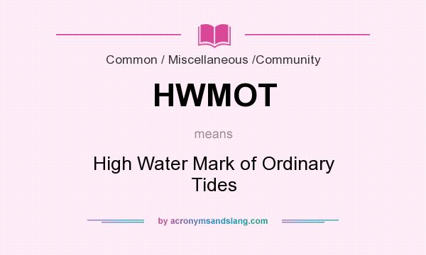 What does HWMOT mean? It stands for High Water Mark of Ordinary Tides