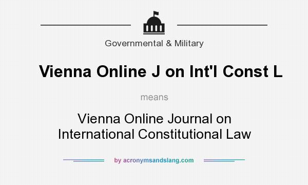 What does Vienna Online J on Int`l Const L mean? It stands for Vienna Online Journal on International Constitutional Law