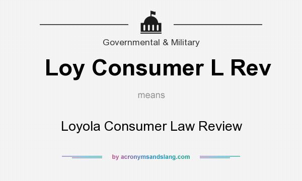 What does Loy Consumer L Rev mean? It stands for Loyola Consumer Law Review
