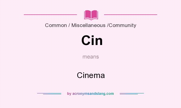 What does Cin mean? It stands for Cinema
