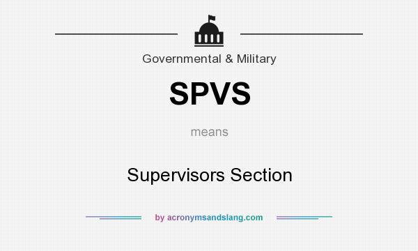 What does SPVS mean? It stands for Supervisors Section