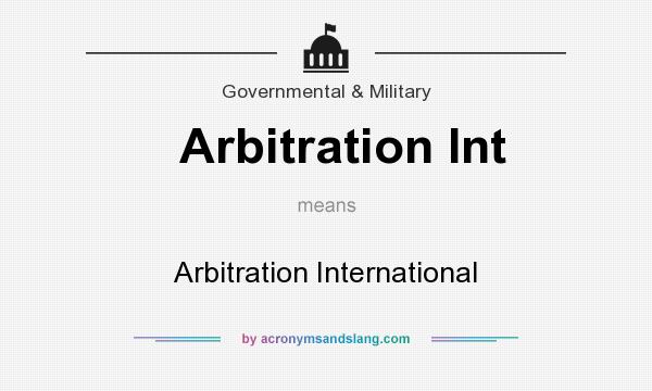 What does Arbitration Int mean? It stands for Arbitration International