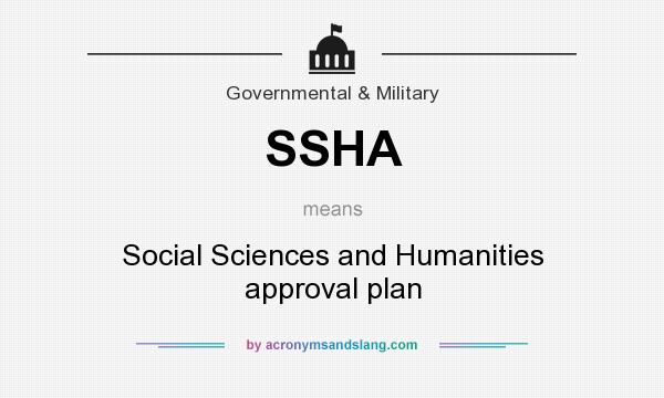 What does SSHA mean? It stands for Social Sciences and Humanities approval plan