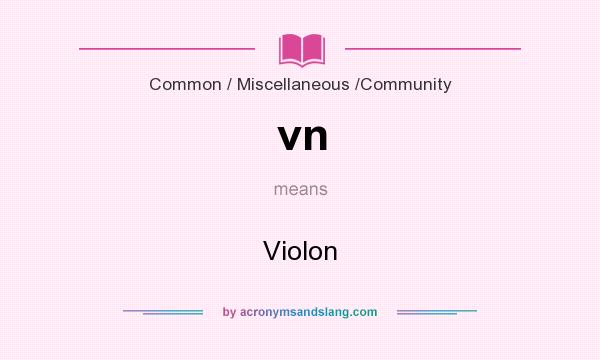 What does vn mean? It stands for Violon