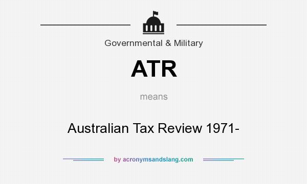 What does ATR mean? It stands for Australian Tax Review 1971-