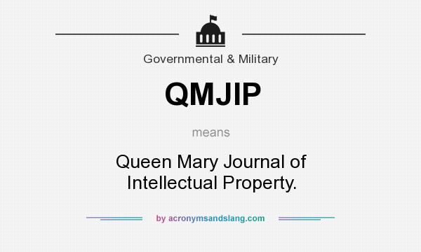 What does QMJIP mean? It stands for Queen Mary Journal of Intellectual Property.