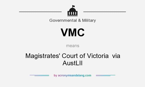 What does VMC mean? It stands for Magistrates` Court of Victoria  via AustLII