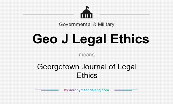 What does Geo J Legal Ethics mean? It stands for Georgetown Journal of Legal Ethics