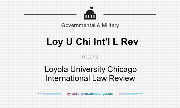 What does Loy U Chi Int`l L Rev mean? It stands for Loyola University Chicago International Law Review