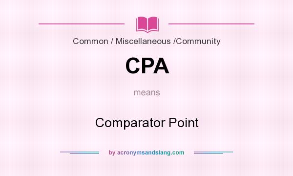 What does CPA mean? It stands for Comparator Point