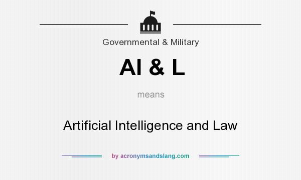 What does AI & L mean? It stands for Artificial Intelligence and Law