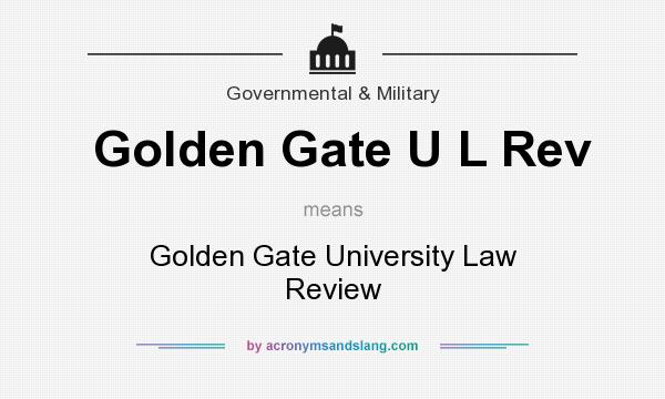 What does Golden Gate U L Rev mean? It stands for Golden Gate University Law Review