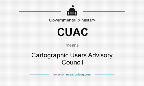 What does CUAC mean? It stands for Cartographic Users Advisory Council