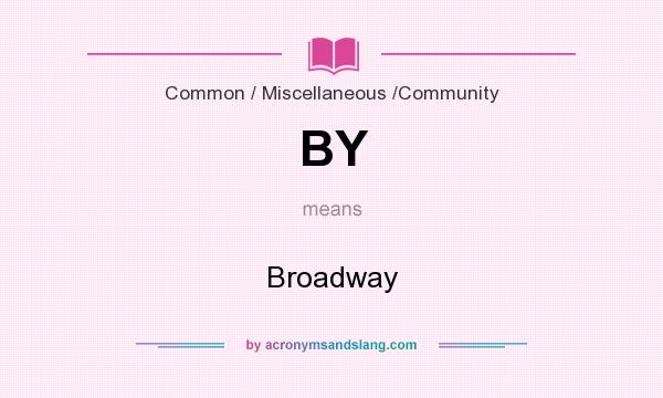 What does BY mean? It stands for Broadway