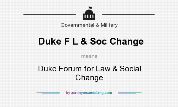 What does Duke F L & Soc Change mean? It stands for Duke Forum for Law & Social Change