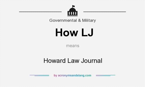 What does How LJ mean? It stands for Howard Law Journal