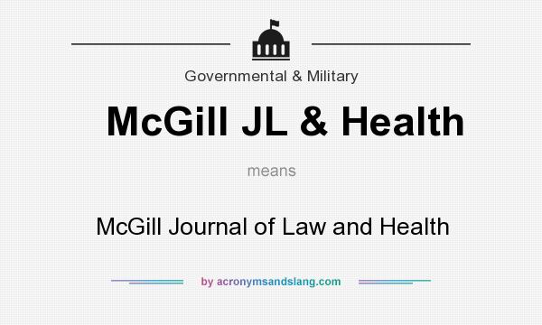 What does McGill JL & Health mean? It stands for McGill Journal of Law and Health