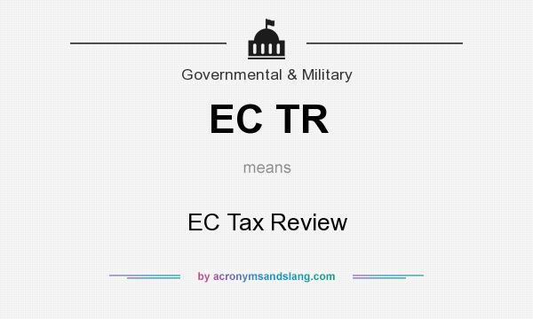 What does EC TR mean? It stands for EC Tax Review