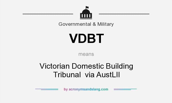 What does VDBT mean? It stands for Victorian Domestic Building Tribunal  via AustLII