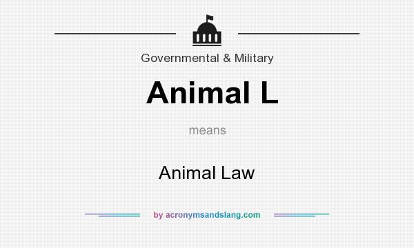 What does Animal L mean? It stands for Animal Law