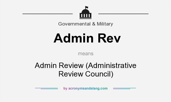 What does Admin Rev mean? It stands for Admin Review (Administrative Review Council)