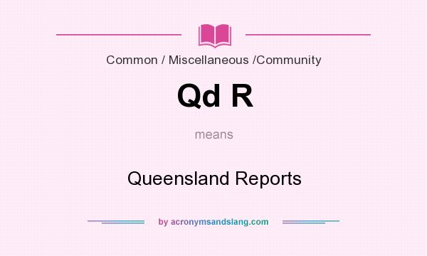 What does Qd R mean? It stands for Queensland Reports