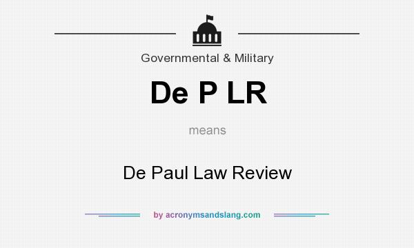 What does De P LR mean? It stands for De Paul Law Review