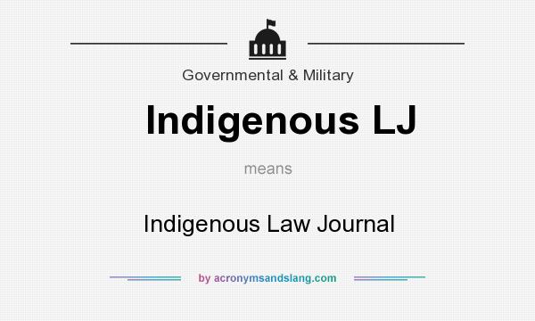 What does Indigenous LJ mean? It stands for Indigenous Law Journal