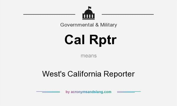 What does Cal Rptr mean? It stands for West`s California Reporter