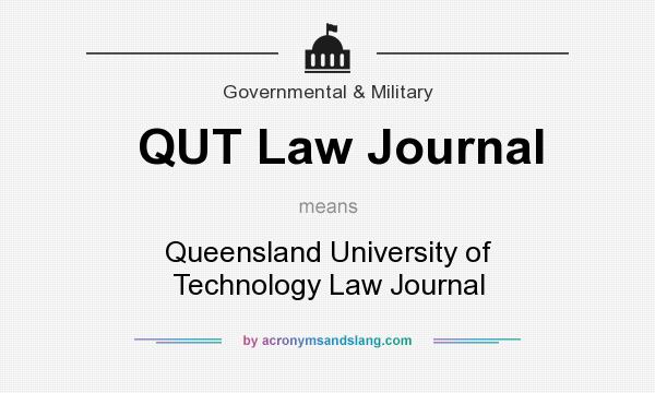 What does QUT Law Journal mean? It stands for Queensland University of Technology Law Journal