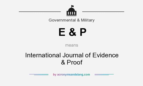 What does E & P mean? It stands for International Journal of Evidence & Proof
