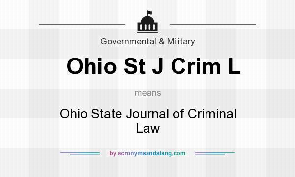 What does Ohio St J Crim L mean? It stands for Ohio State Journal of Criminal Law