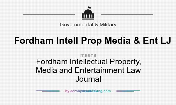 What does Fordham Intell Prop Media & Ent LJ mean? It stands for Fordham Intellectual Property, Media and Entertainment Law Journal
