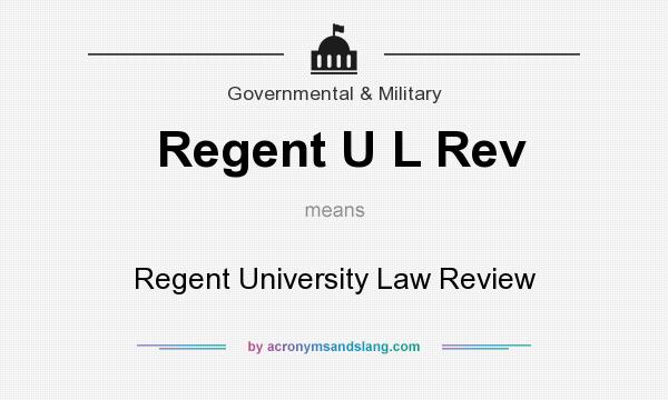 What does Regent U L Rev mean? It stands for Regent University Law Review