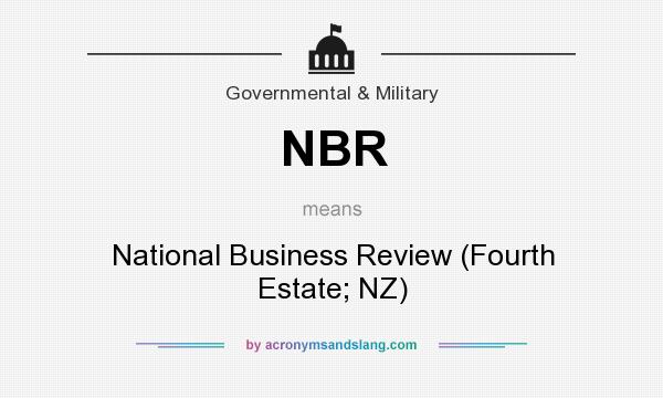 What does NBR mean? It stands for National Business Review (Fourth Estate; NZ)