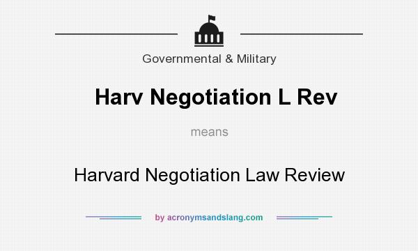 What does Harv Negotiation L Rev mean? It stands for Harvard Negotiation Law Review