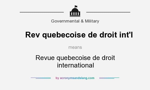 What does Rev quebecoise de droit int`l mean? It stands for Revue quebecoise de droit international
